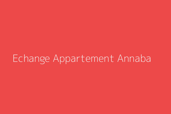 Echange Appartement F5 Annaba