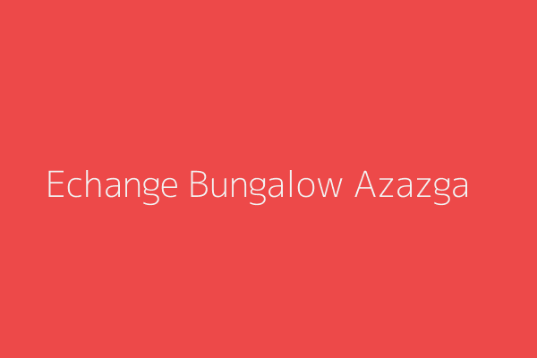 Echange Bungalow  Tizi-ouzou