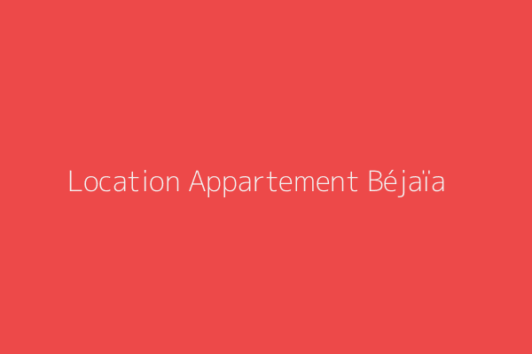 Location Appartement F4 Ville Béjaïa Bejaia