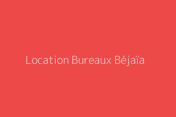 Location Bureaux  Bejaia