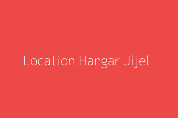 Location Hangar  Jijel