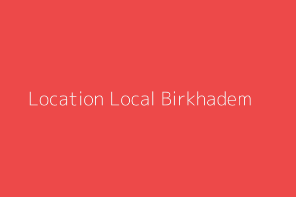 Location Local  Birkhadem Birkhadem Alger