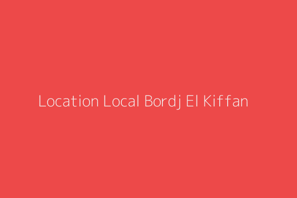Location Local  Bordj el kiffan Bordj El Kiffan Alger