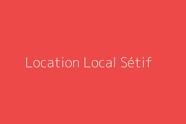 Location Local  Setif