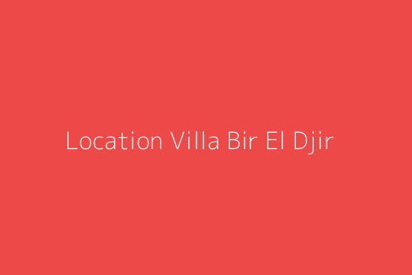 Location Villa F10 ou +  Oran