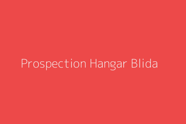 Prospection Hangar  Blida