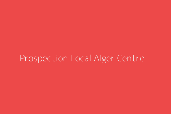 Prospection Local  Alger centre Alger Centre Alger