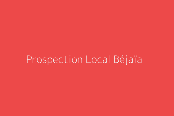 Prospection Local  Bejaia