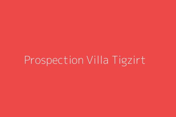 Prospection Villa  Tizi-ouzou