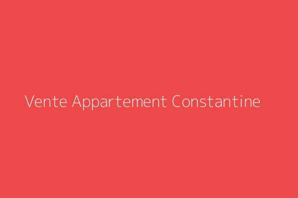 Vente Appartement F2 Constantine