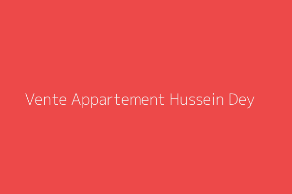 Vente Appartement F3 Tripoli Hussein Dey Alger