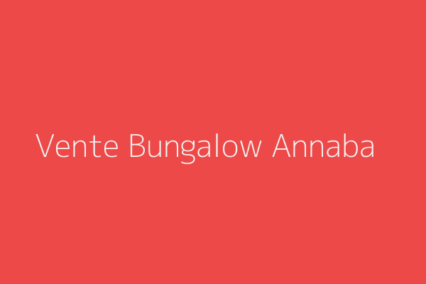 Vente Bungalow  Annaba