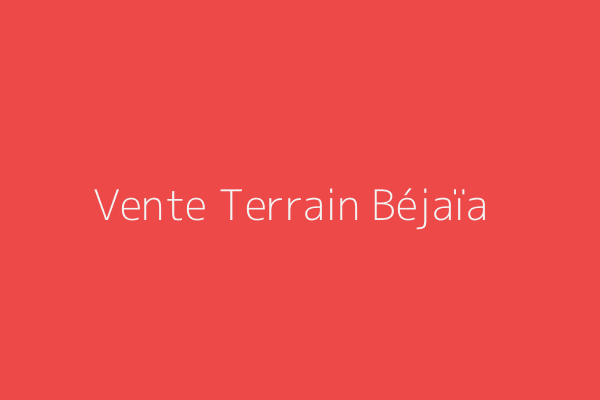 Vente Terrain  Tazmalt Béjaïa Bejaia