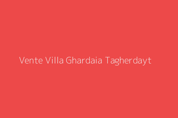 Vente Villa F4 Ghardaia