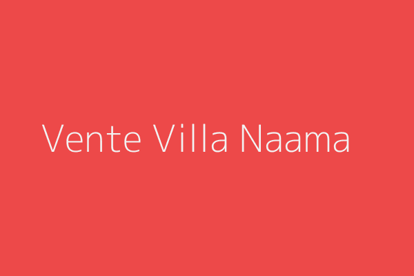 Vente Villa F8 Naama